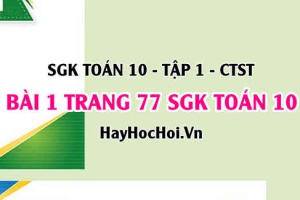 Giải bài 1 trang 77 Toán 10 Chân trời sáng tạo: Định lí Cosin và định lí Sin